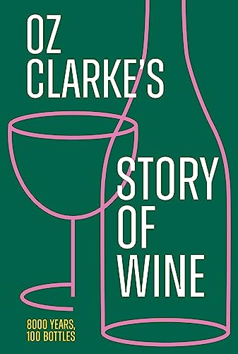 Oz Clarke’s Story of Wine: The perfect gift for every wine lover von Pavilion Books